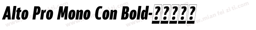 Alto Pro Mono Con Bold字体转换